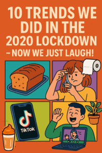 10 Trends We Did in COVID Lockdown - Now Laugh At!!