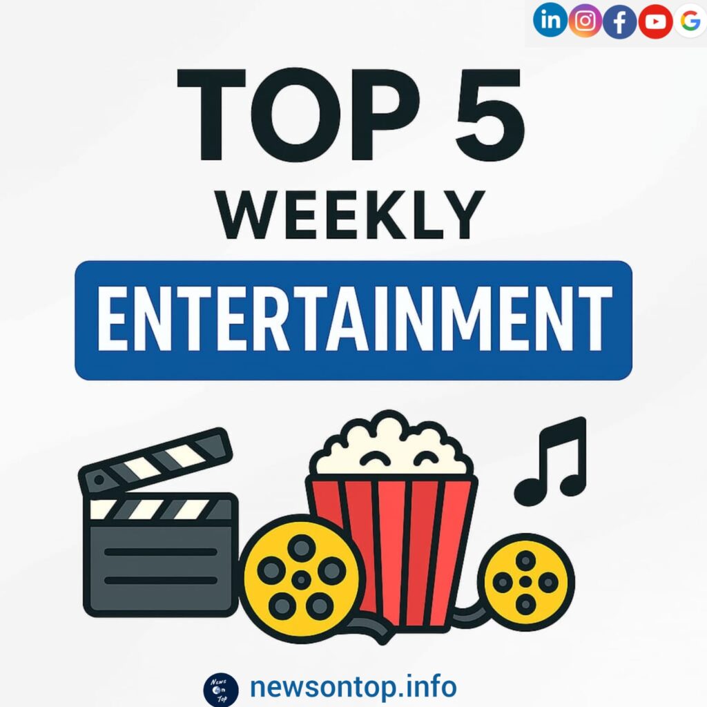 Top 5 Weekly Entertainment